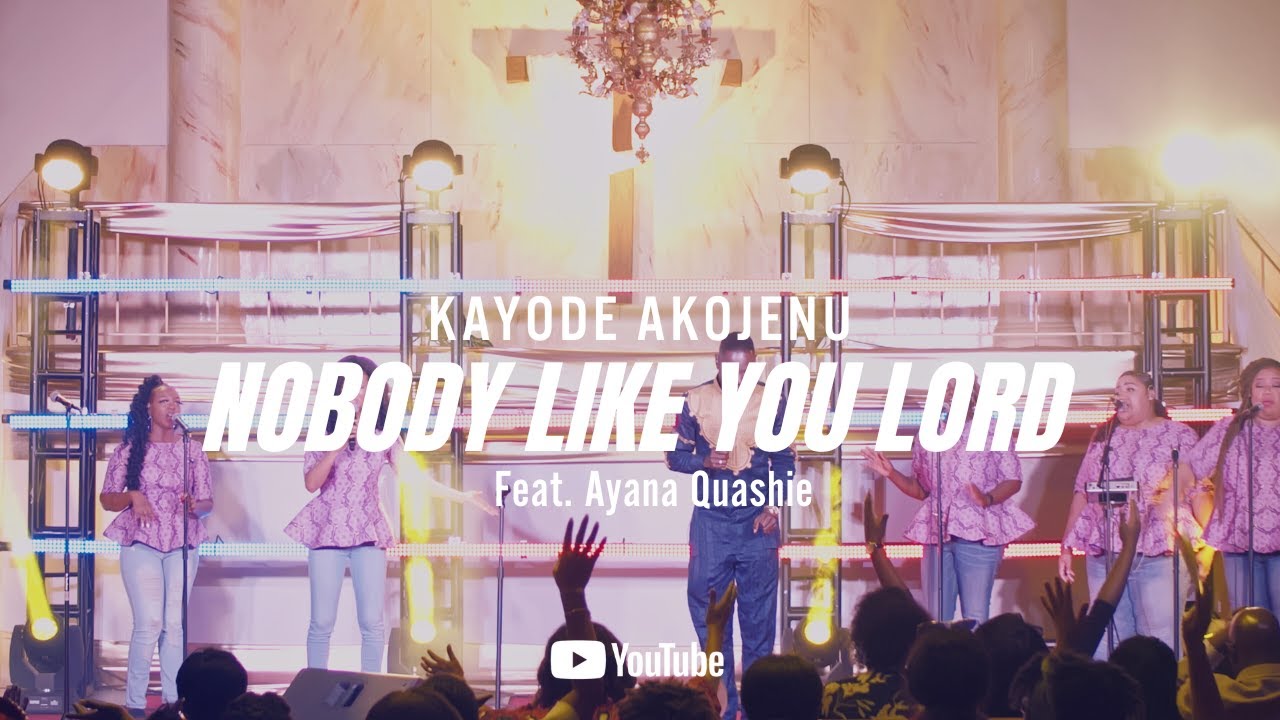 Nobody Like You Lord (Official Video) - Kayode Akojenu Feat. Ayana Quashie