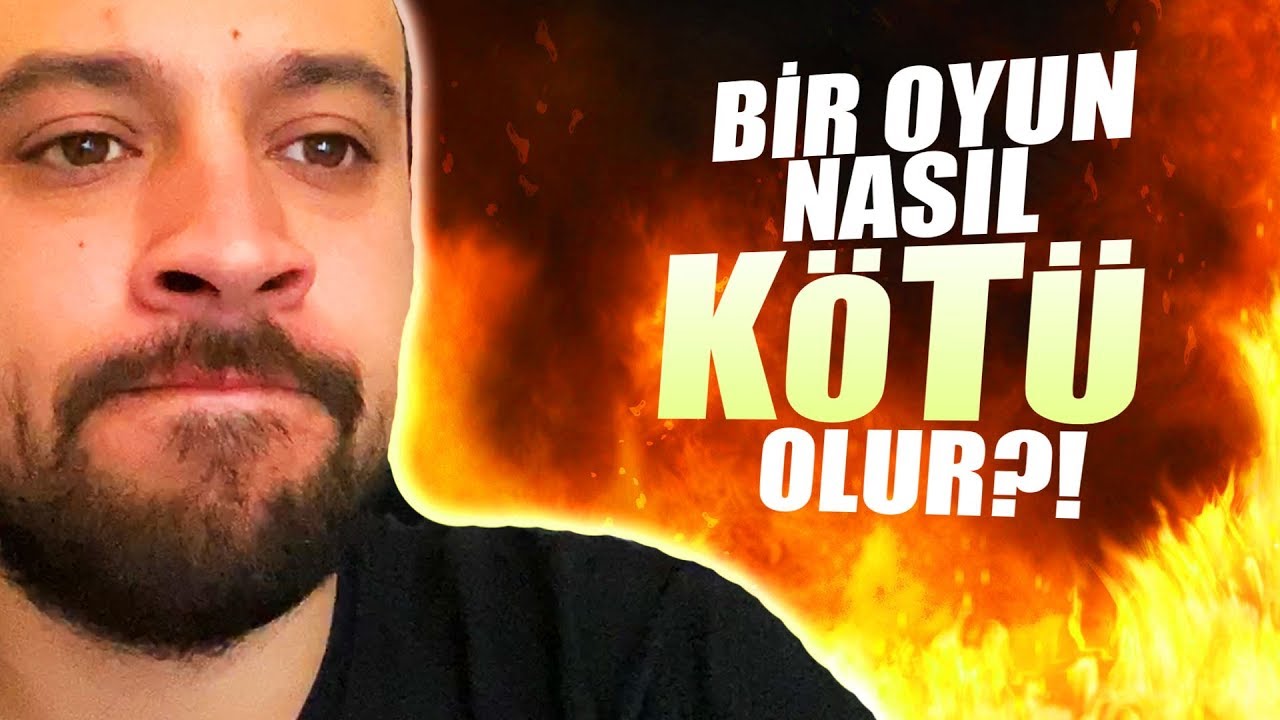 BU OYUNLAR NEDEN KÖTÜ OLUYOR?!!!
