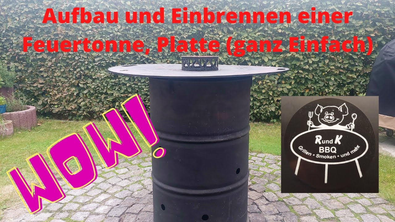 Aufbau und  Einbrennen einer Feuertonne und Feuerplatte