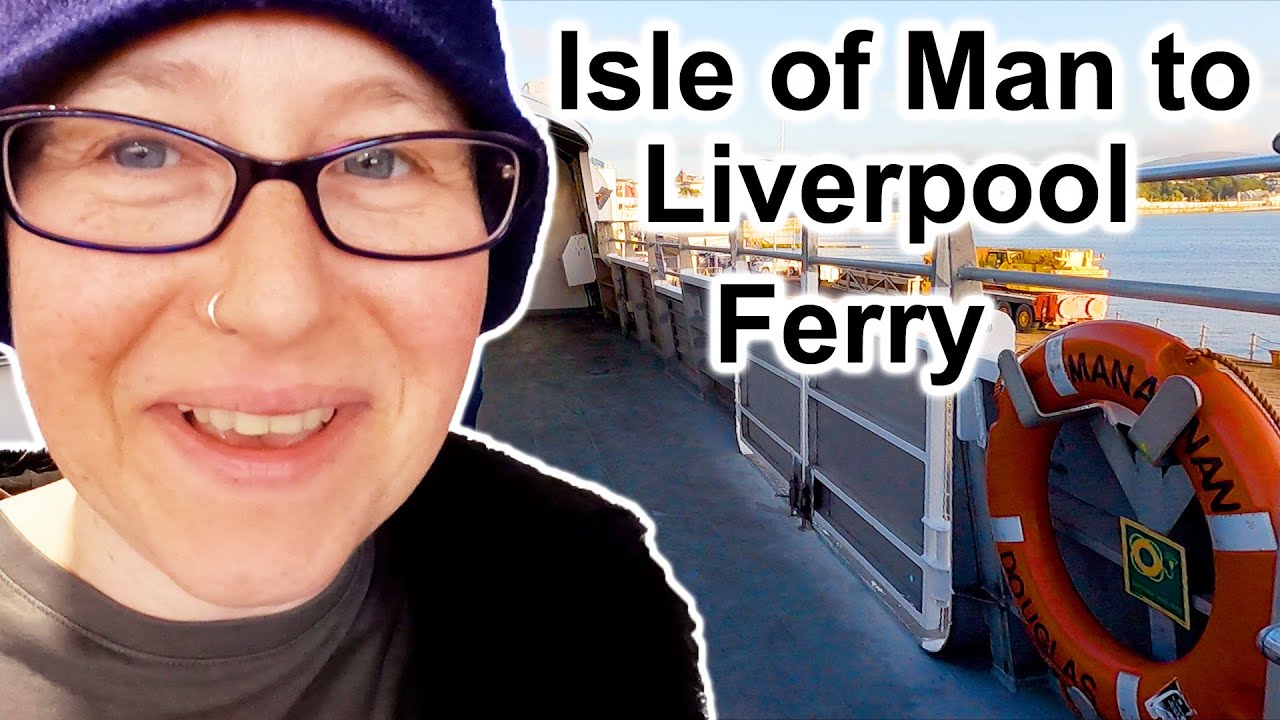 FERRY CROSSING vlog - Douglas, ISLE of MAN to LIVERPOOL. Our EPIC travel day!!
