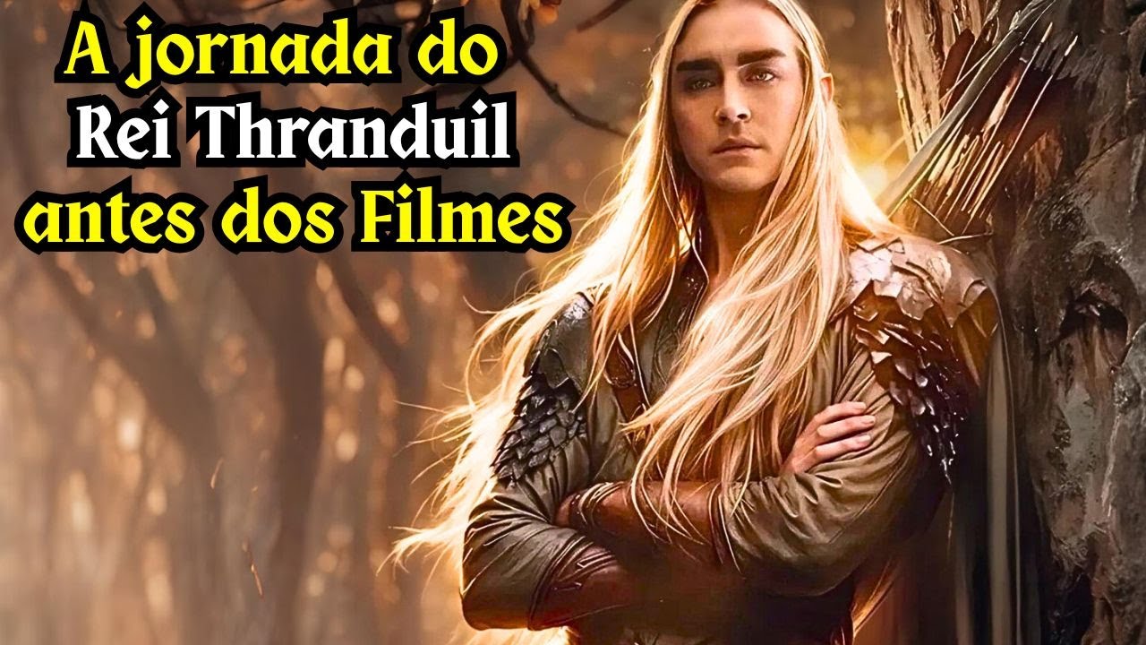 A jornada do Rei Thranduil antes dos Filmes | Senhor dos Anéis