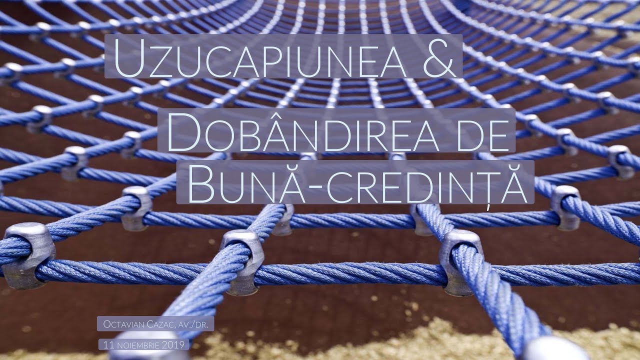 Uzucapiunea & Dobandirea de buna-credinta (MD)