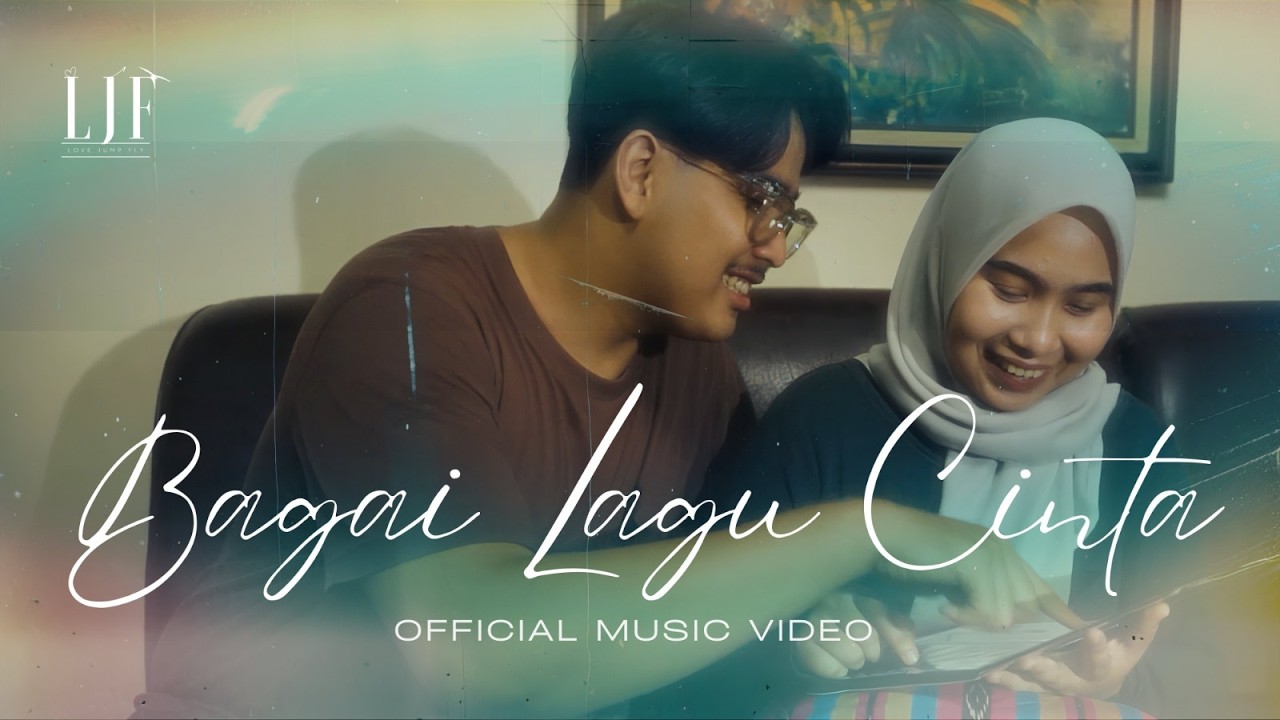 LJF - Bagai Lagu Cinta (Official Music Video)