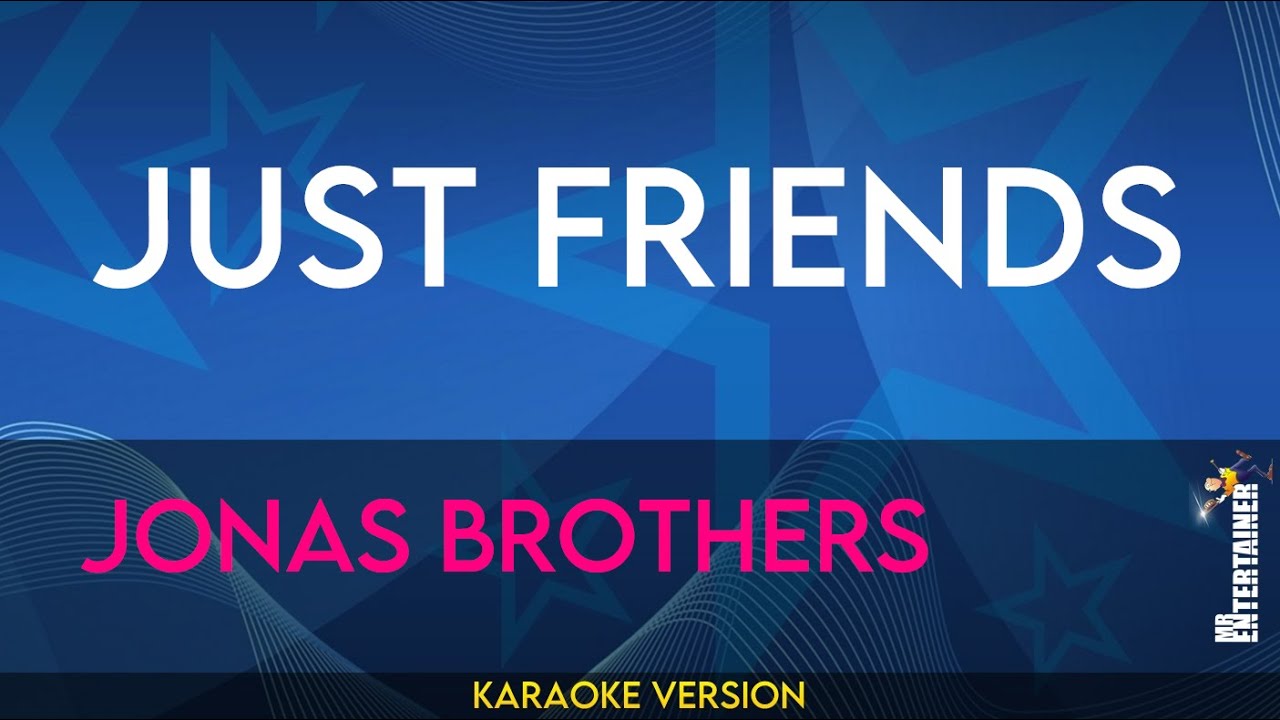 Just Friends - Jonas Brothers (KARAOKE)