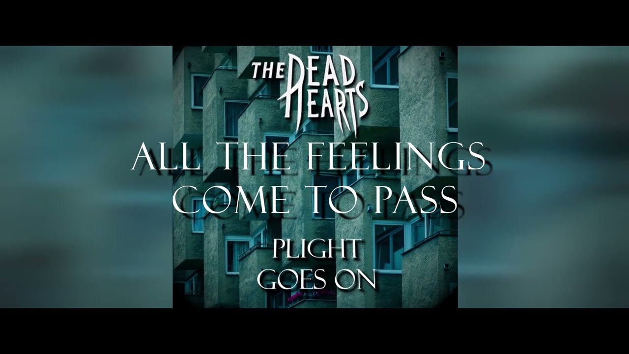 The Dead Hearts - For What May Never Come (Official Lyric Video)