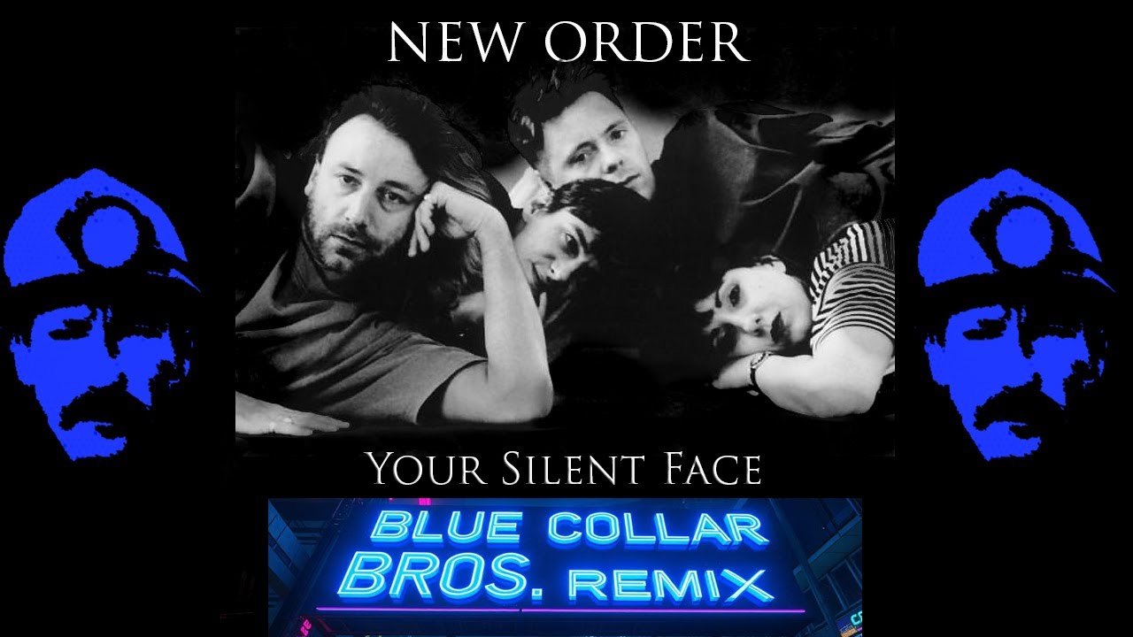New Order - Your silent face (Blue Collar Bros. remix)