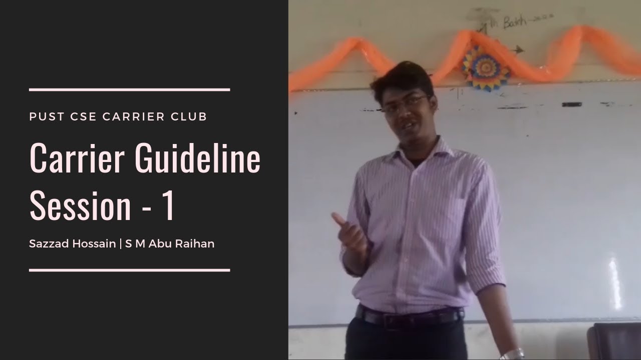 PUST CSE Career Club | Career Guideline Session | Sazzad Hossain | S M Abu Raihan