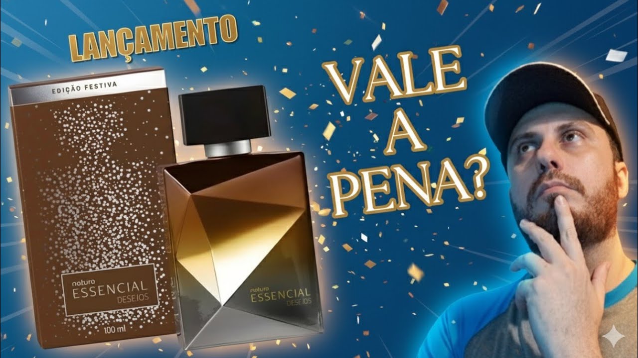 ✅️ ESSENCIAL DESEJOS (masculino) | Vale a pena? #Natura #lançamento 