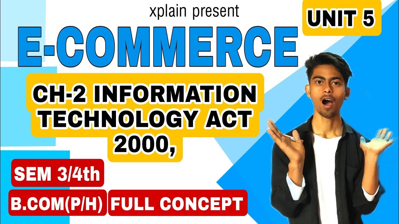 UNIT 5|E-COMMERCE | CH-2 Information Technology Act 2000 |SEM 3/4th B.COM(P/H)| E-COMMERCE | IT ACT|