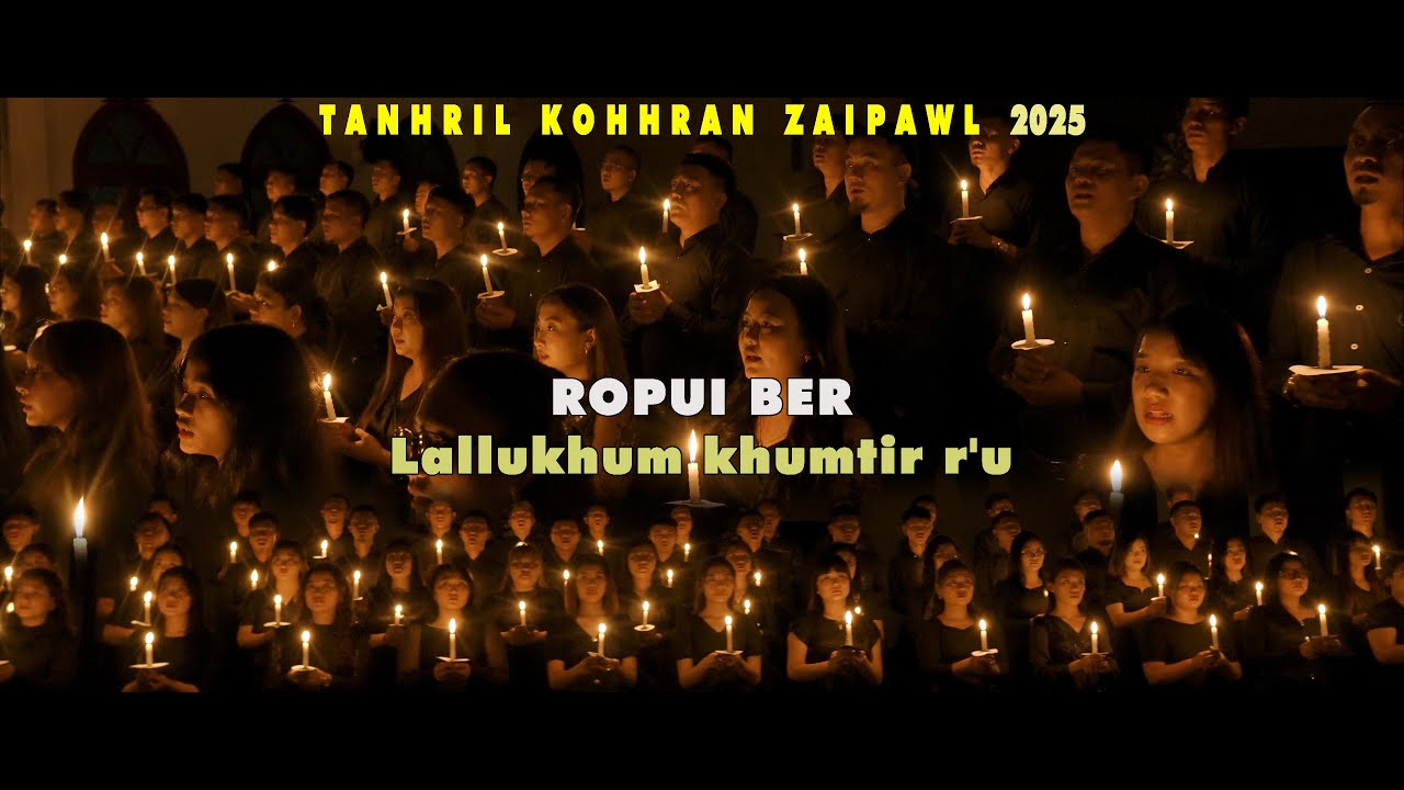 Tanhril Kohhran Zaipawl - Ropui ber (Lallukhum khumtir r'u) (Official) 2025