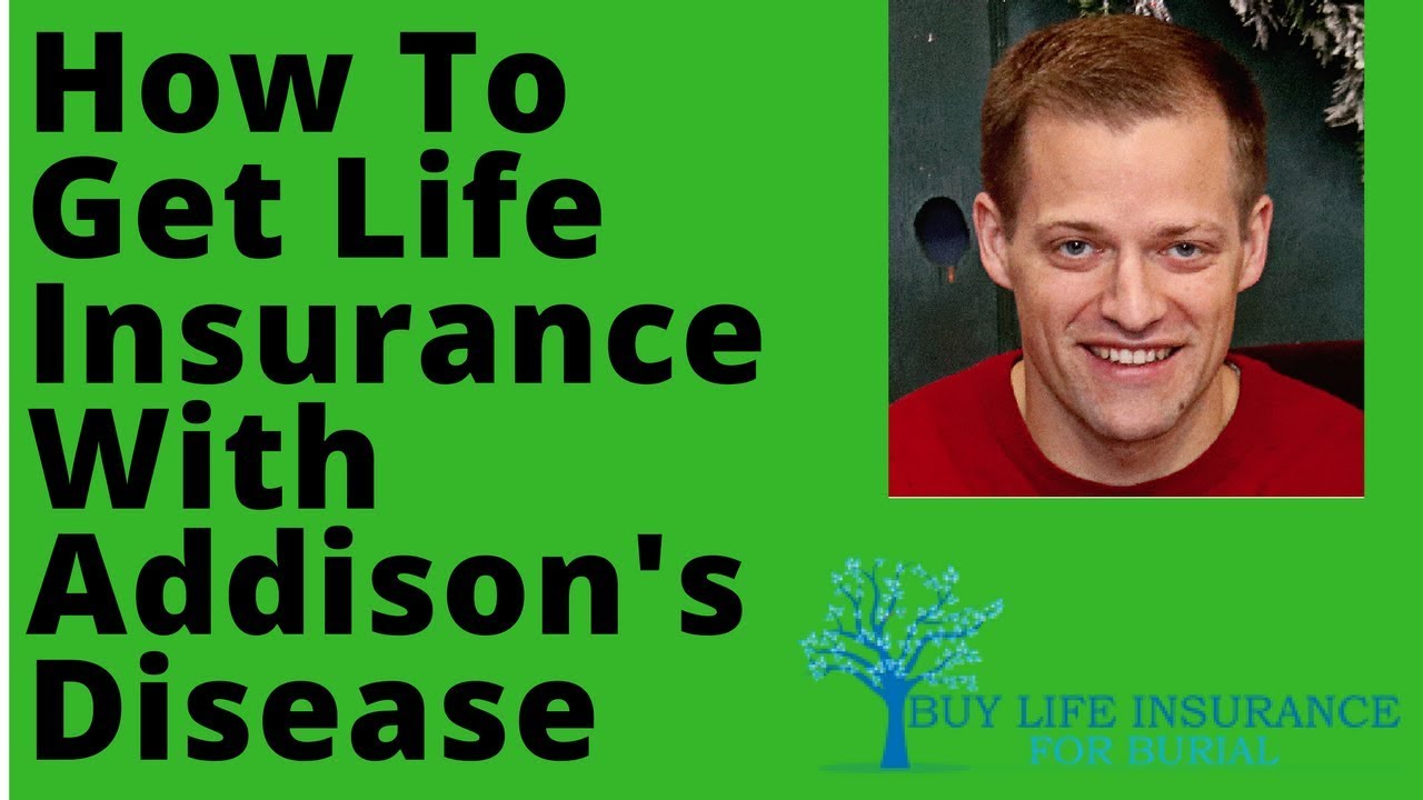How To Get Life Insurance With Addison's Disease