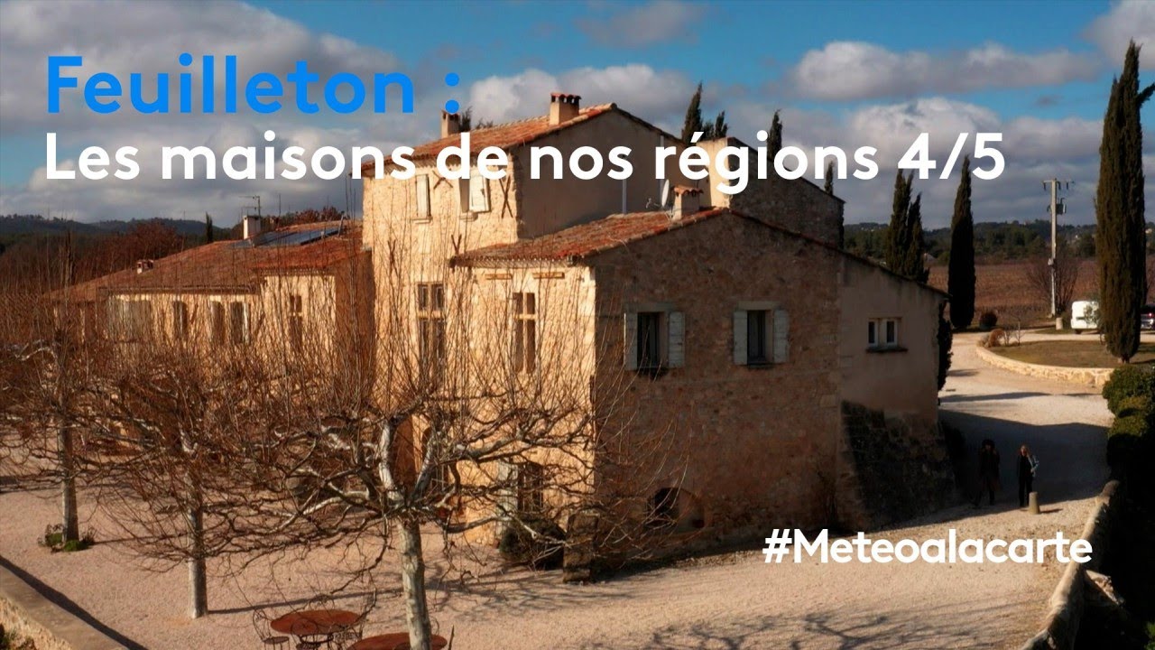 Feuilleton : les maison de nos régions 4/5