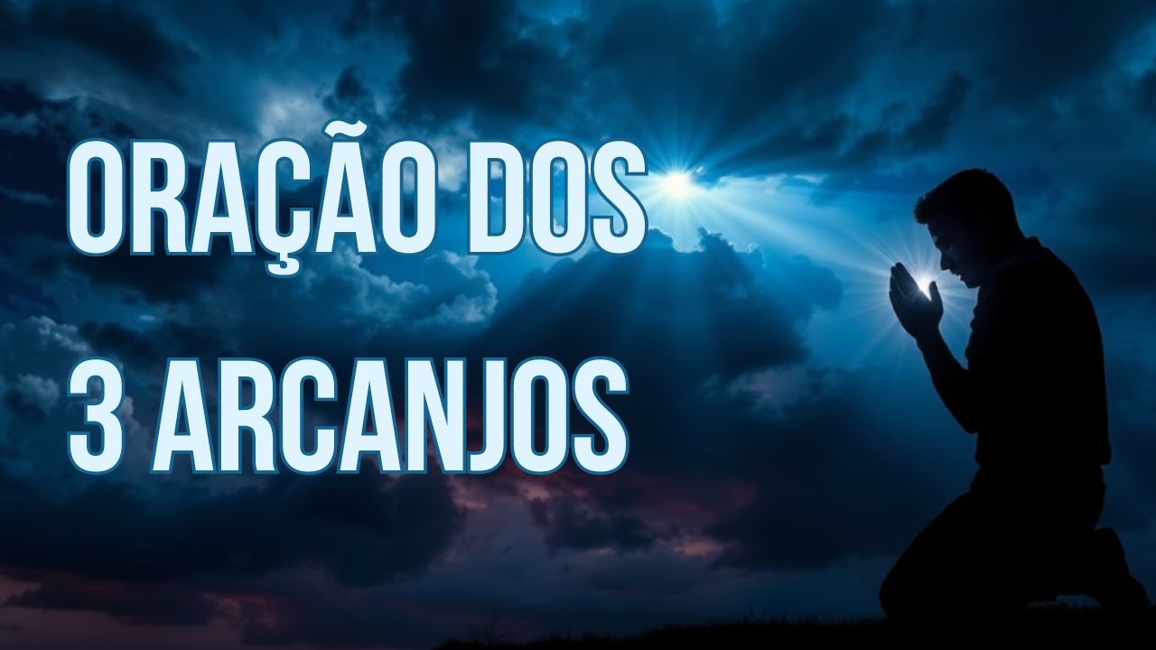 A Oração dos 3 Arcanjos que Transformou Minha Vida