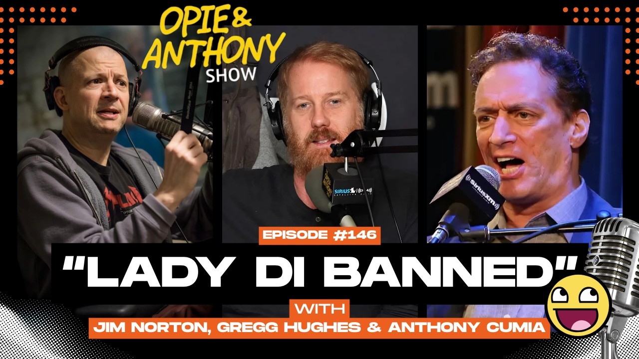 Lady Di Final Day Chaos Saw Makeup and Bathroom Ban | Opie & Anthony