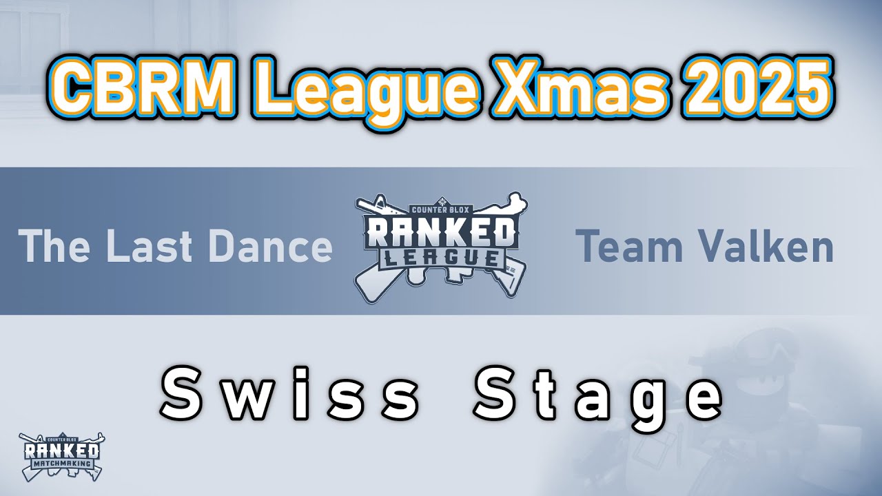 CBRM Xmas 2025 | The Last Dance vs Team Valken | Swiss Stage