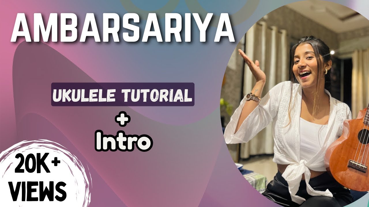 Ambarsariya | Ukulele Tutorial +INTRO | Ritika Biswas