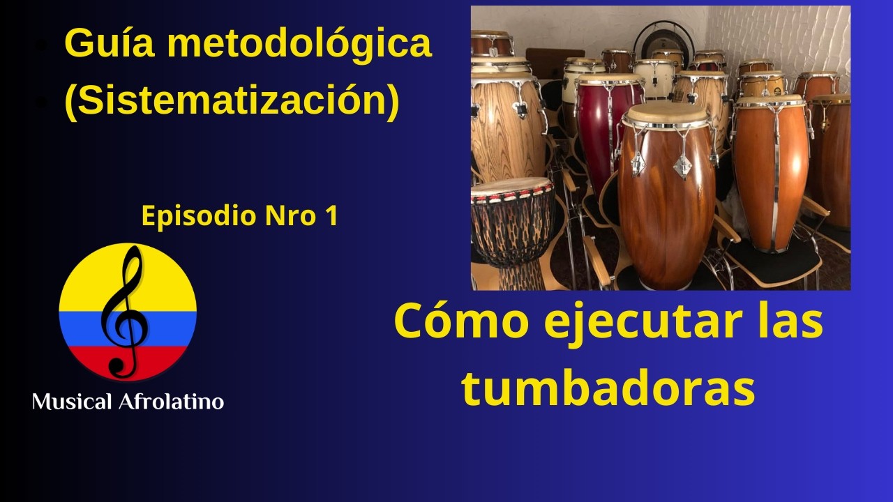 Ejecución de las tumbadoras en la Salsa, sistematización, I parte, Bogotá, 2025