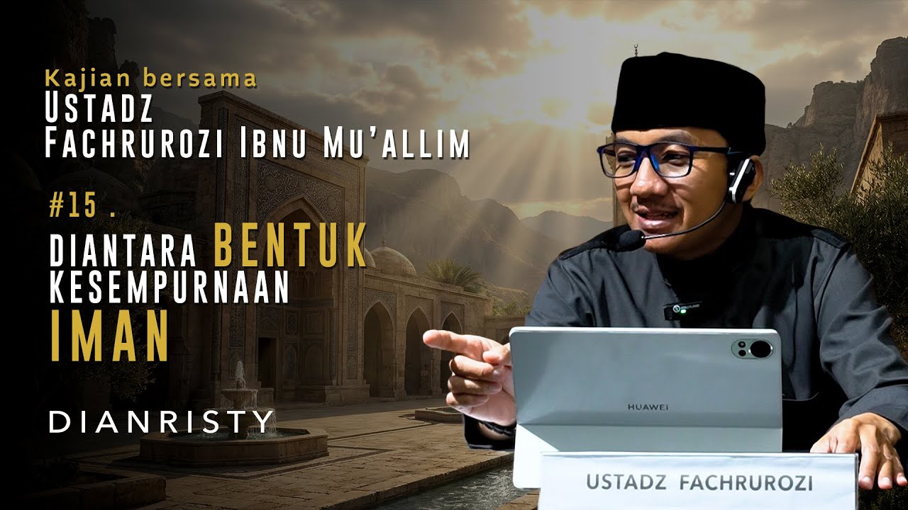 #15. DIANTARA BENTUK KESEMPURNAAN IMAN