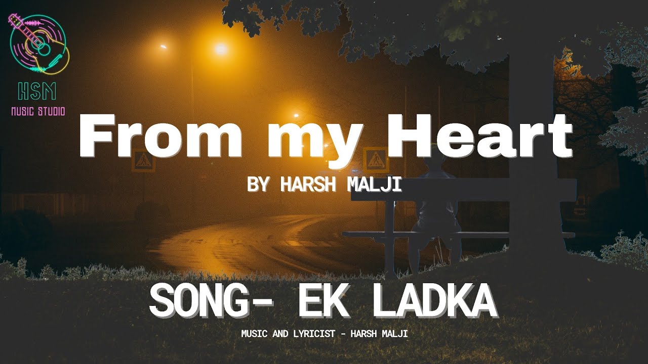 Ek Ladka song out I From my Heart 