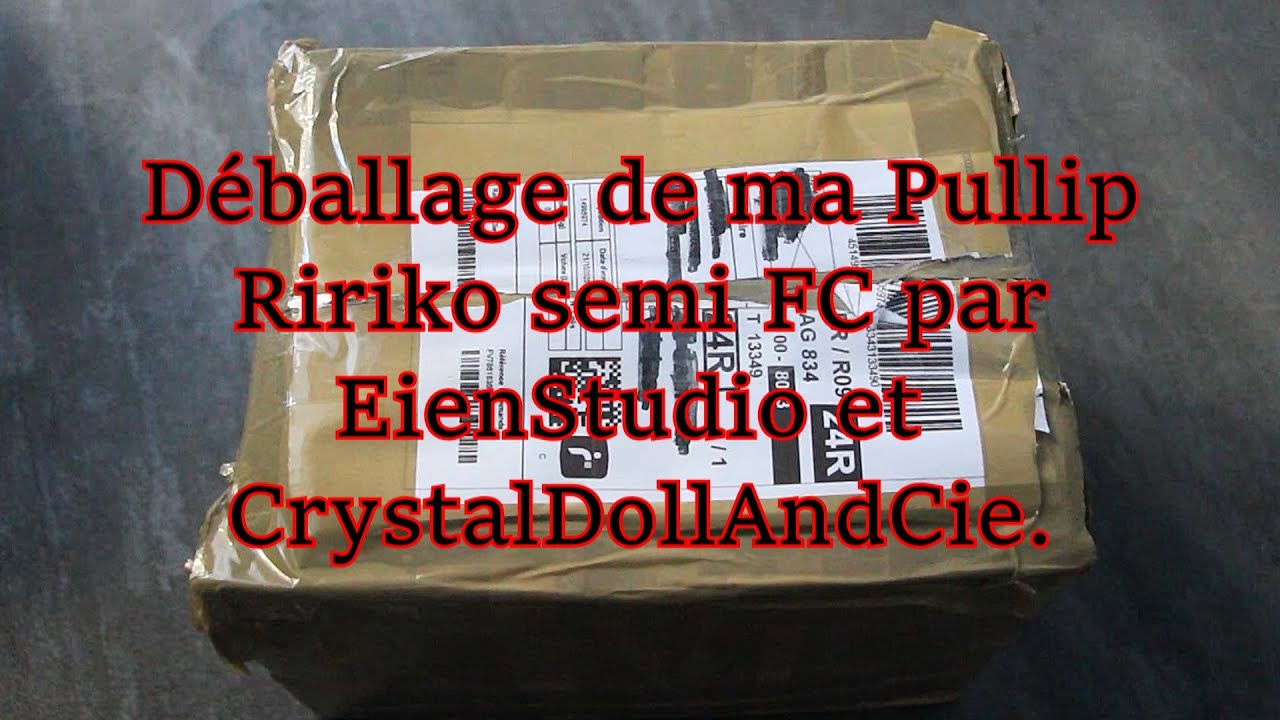 Déballage de ma Pullip Ririko SEMI FC par EienStudio & CrystalDollAndCie
