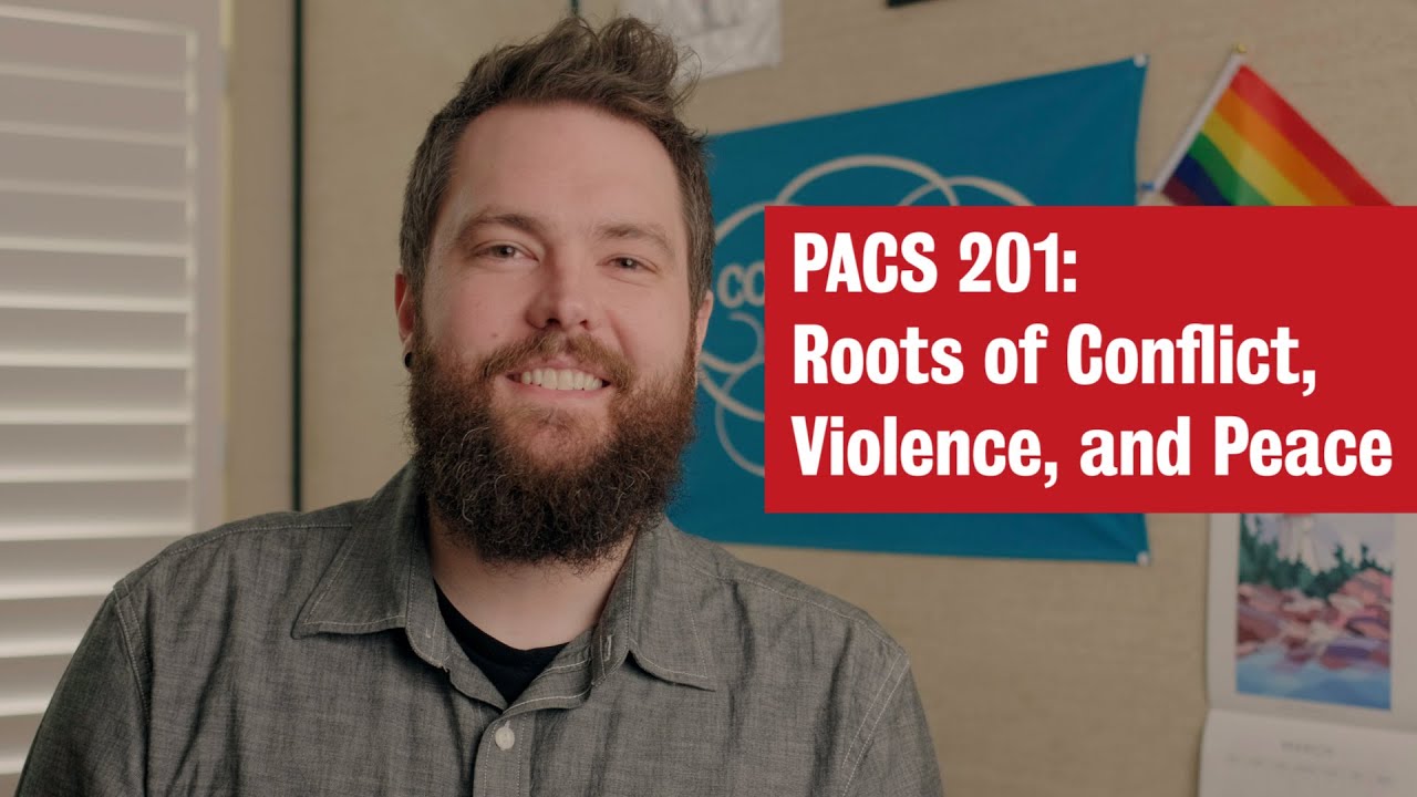 PACS 201: Roots of Conflict, Violence and Peace | Peace and Conflict Studies