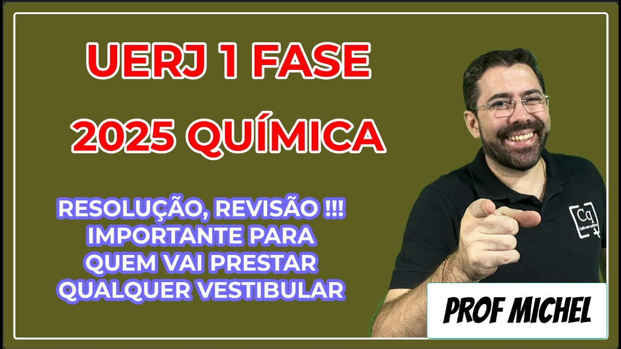 RESOLUÇÃO PROVA QUÍMICA UERJ 2025