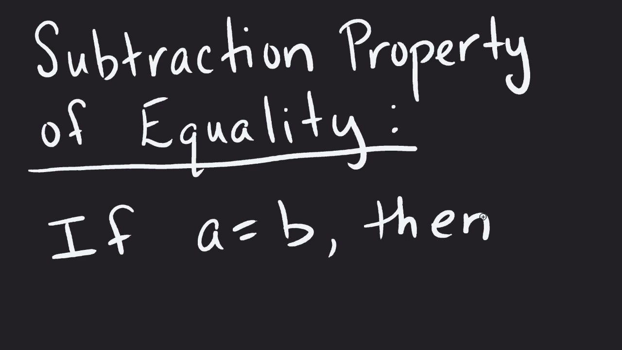 Subtraction Property of Equality