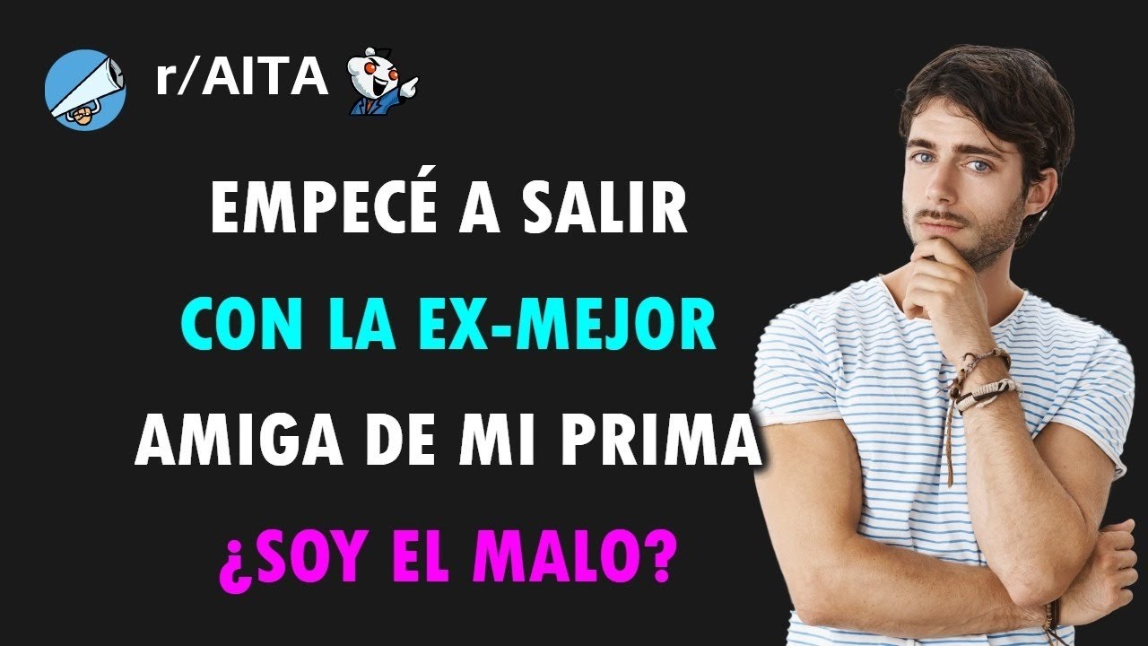 Mi prima dice que la TRAICIONÉ por salir con su ex mejor amiga