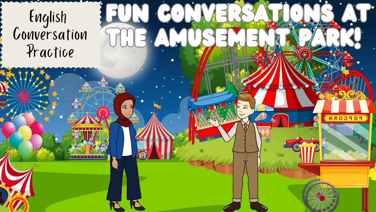 Amusement Park Adventures: New Friends, Family, Fun, and Friendship /English Conversation Practice