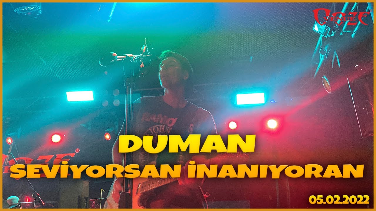 DUMAN - SEVİYORSAN İNANIYORSAN (OOZE VENUE)