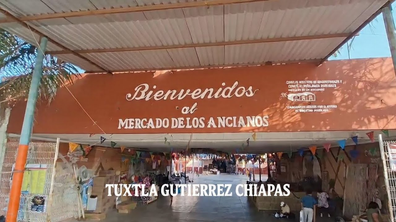 El Mercado De Los Ancianos,  un Tesoro en la Central de Abastos de Tuxtla Gutiérrez Chiapas. 