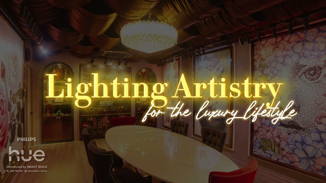 💡PHILIPS HUE X SMART BUILD – LIGHTING ARTISTRY FOR THE LUXURY LIFESTYLE