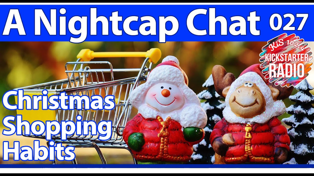 Christmas Shopping Habits - A Nightcap Chat 027