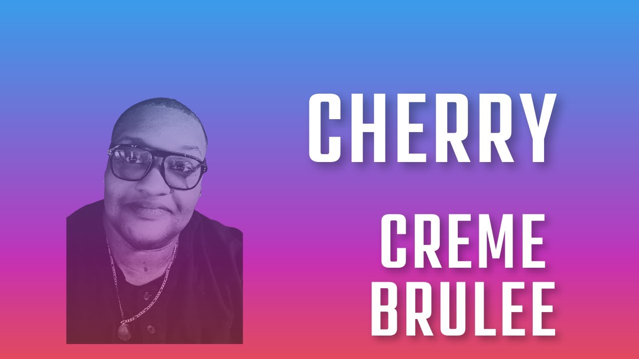 Cherry Creme Br&ucirc;l&eacute;e (Holy City Farms)