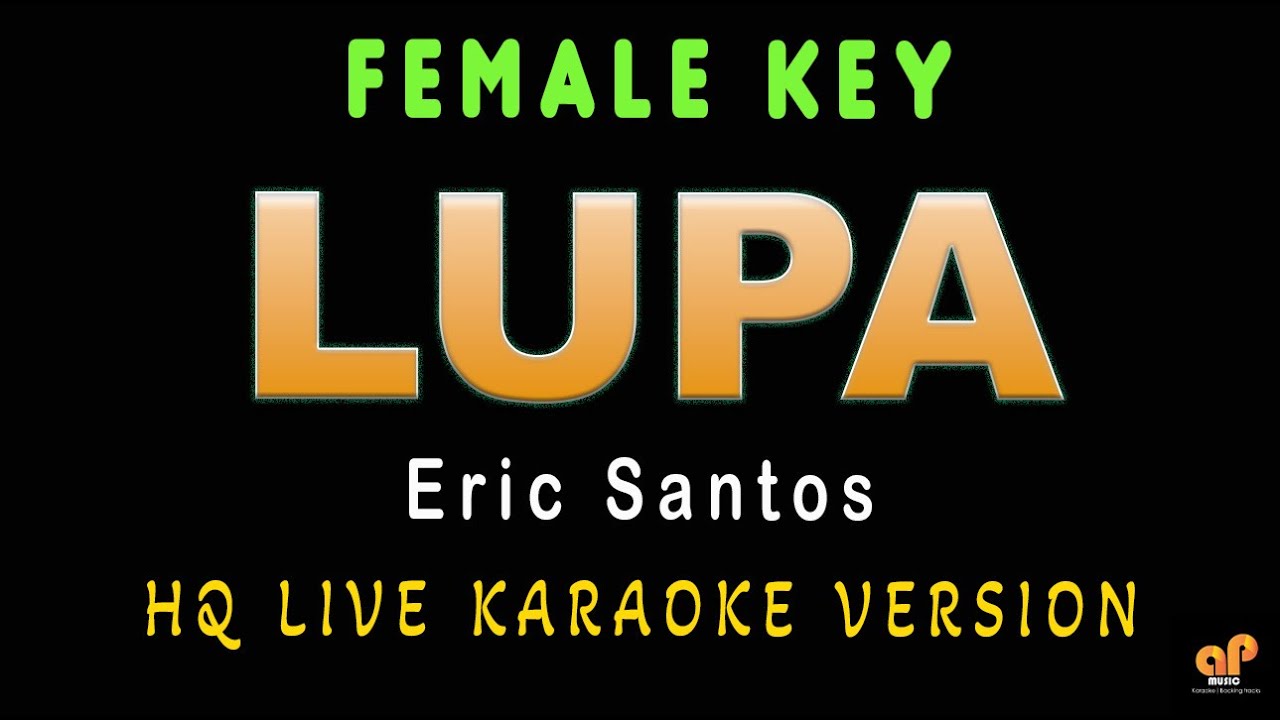 LUPA - Eric Santos (FEMALE KEY HQ KARAOKE VERSION)