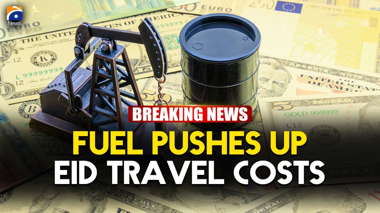 Rising Fuel Prices Increase Eid Travel Expenses Across the Country | Geo News English