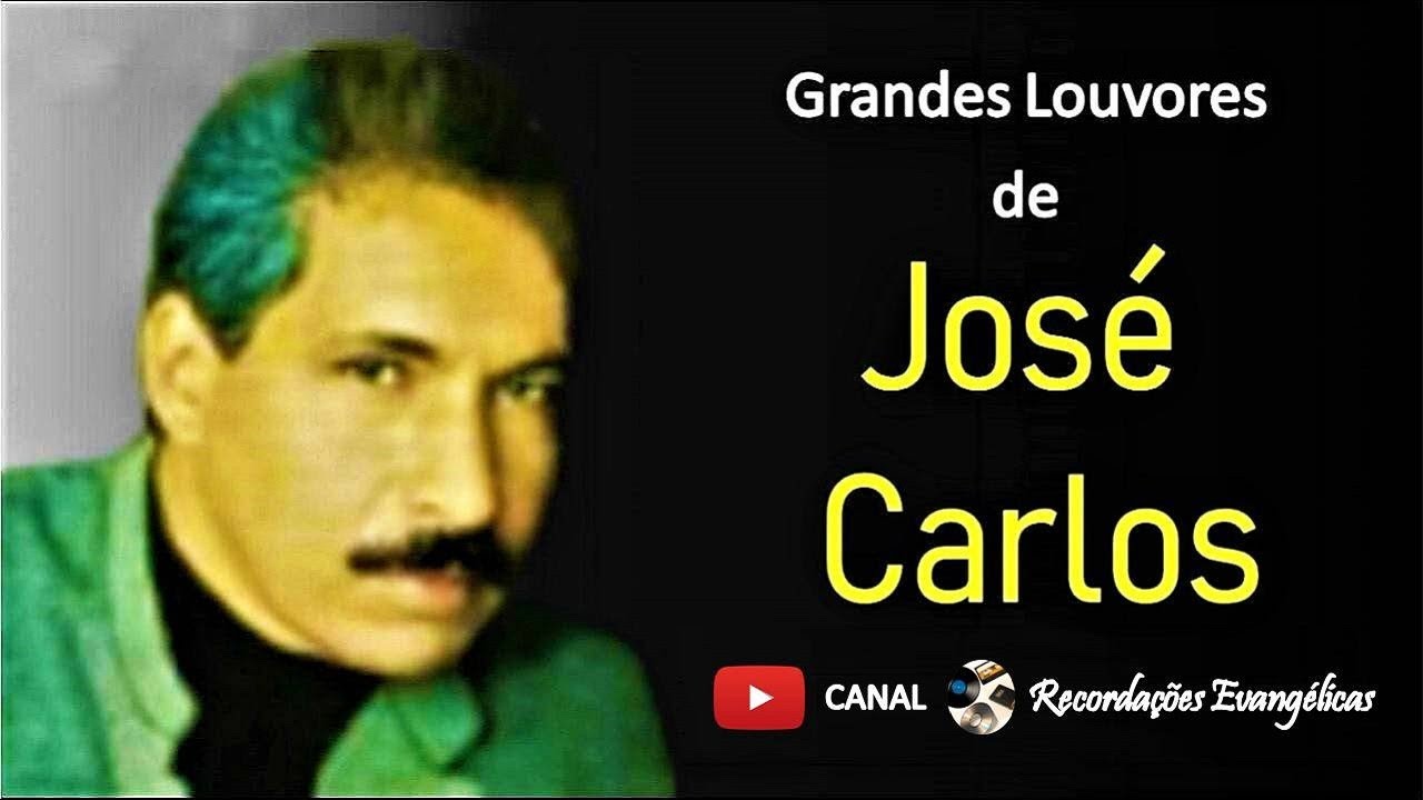 Grandes Louvores de Jos&eacute; Carlos.