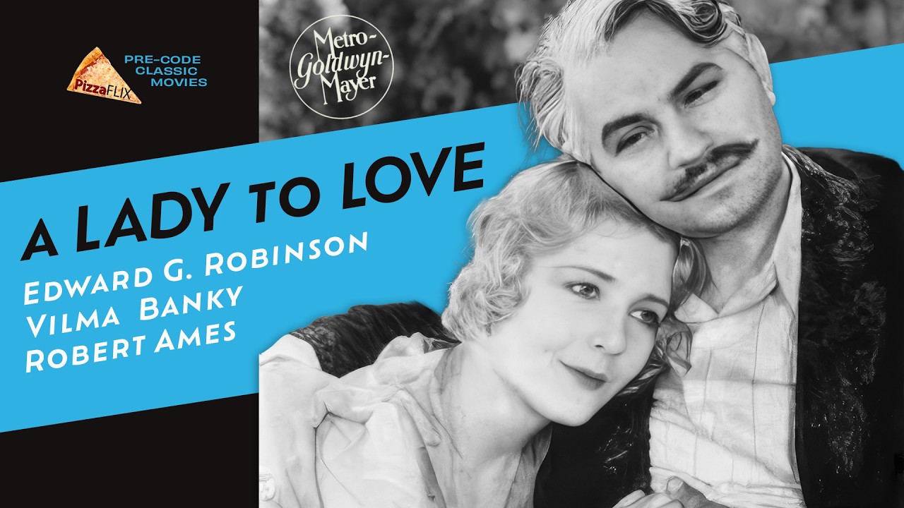 A Lady to Love (MGM, 1930) EDWARD G. ROBINSON🍕 VILMA BANKY 🍕 RARE FULL MOVIE