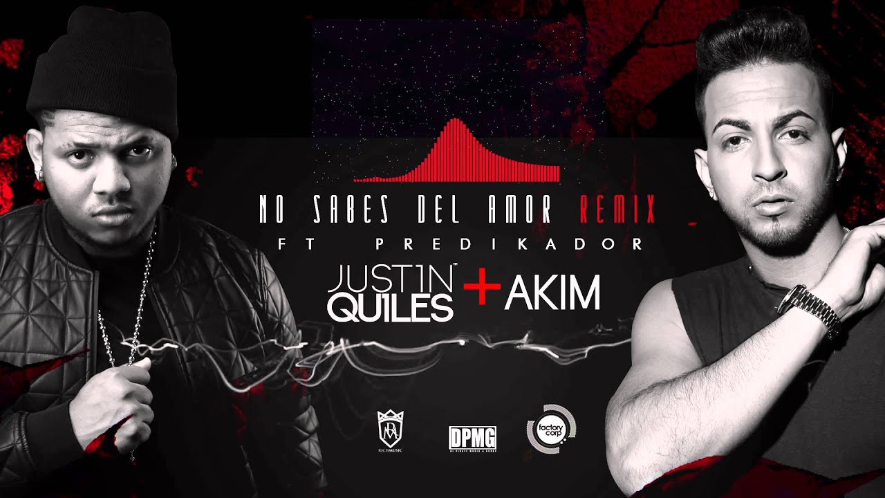 Justin Quiles & Akim - No Sabes Del Amor ft. Predikador (Remix) [Official Audio]