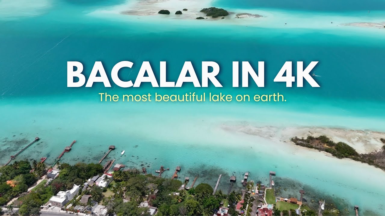 Bacalar, Mexico in 4K 🌊 | The Most Beautiful Lake on Earth