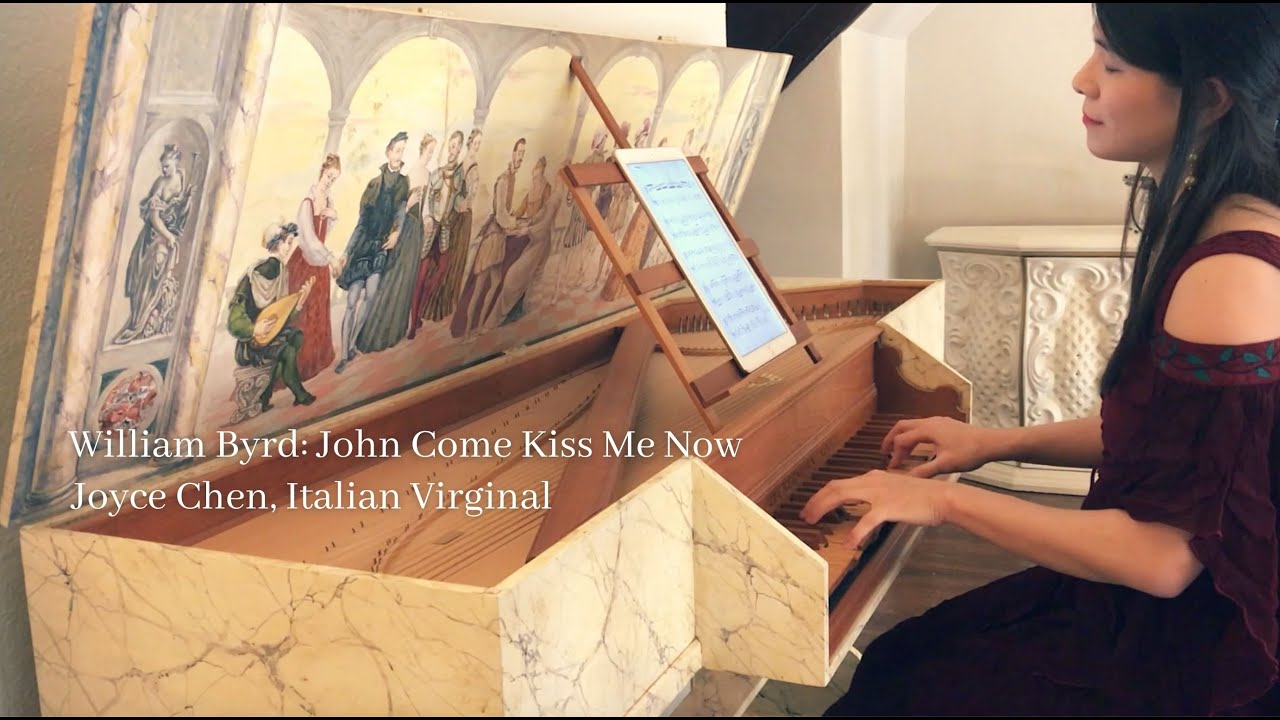 William Byrd: John Come Kiss Me Now/Joyce Chen, Italian Virginal