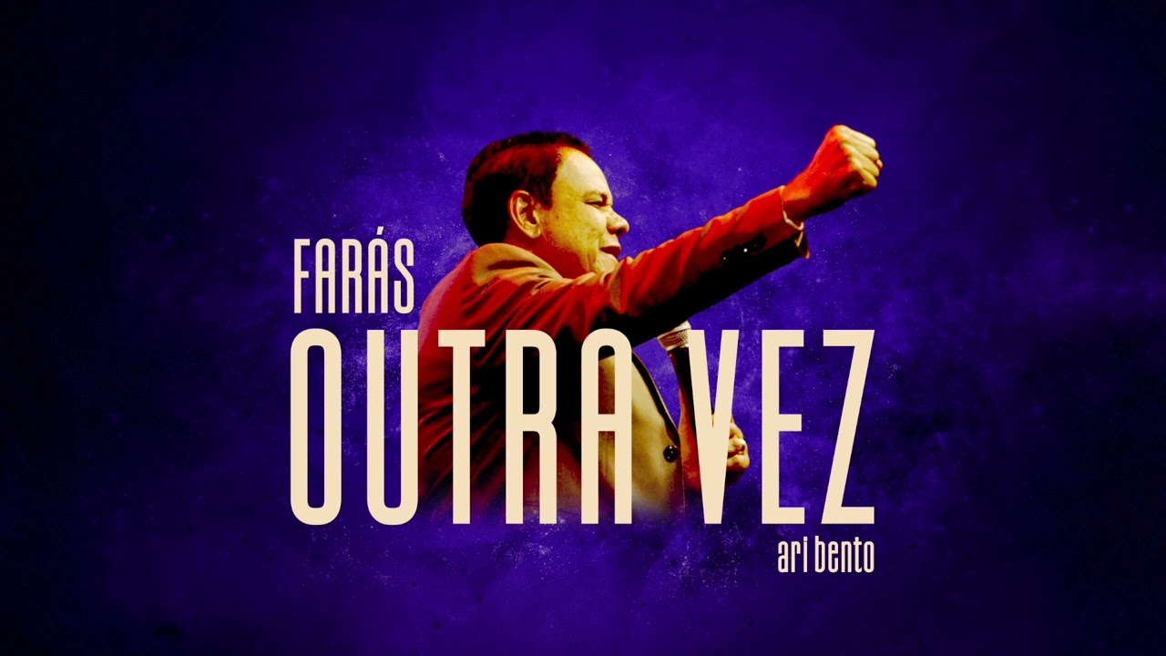 Ari Bento - Farás Outra Vez