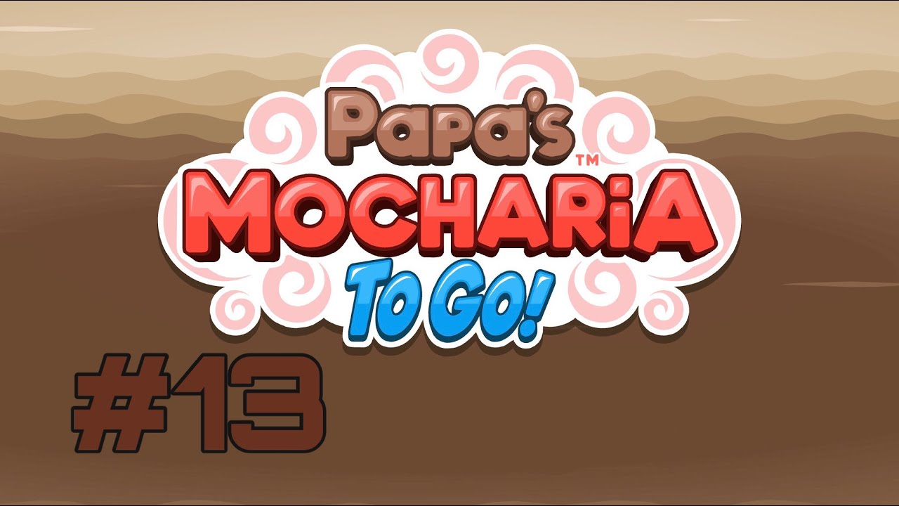 Papa's Mocharia To Go: Day 25 & Day 26 (Perfect Day)