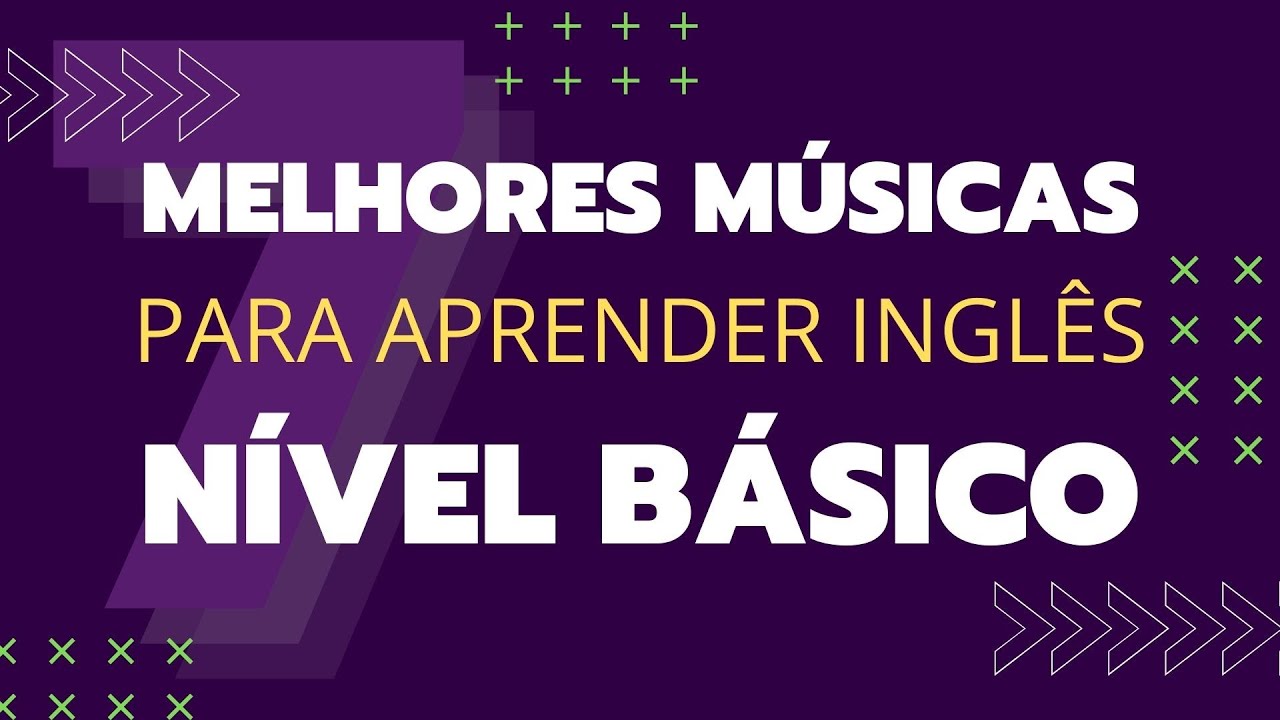 MELHORES MÚSICAS PARA APRENDER INGLÊS  [ 7 Músicas Fáceis Em Inglês Para Cantar ]