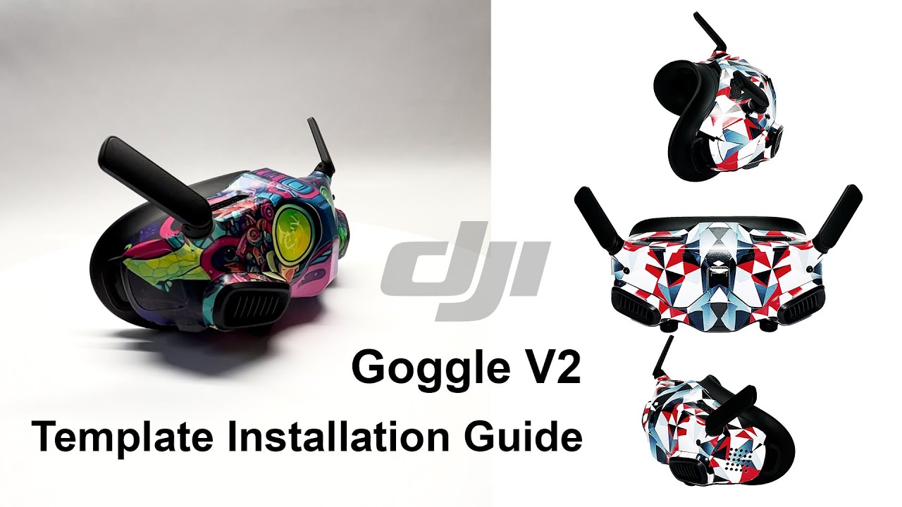 DJI FPV Goggle V2 Wrap Template Installation Guide