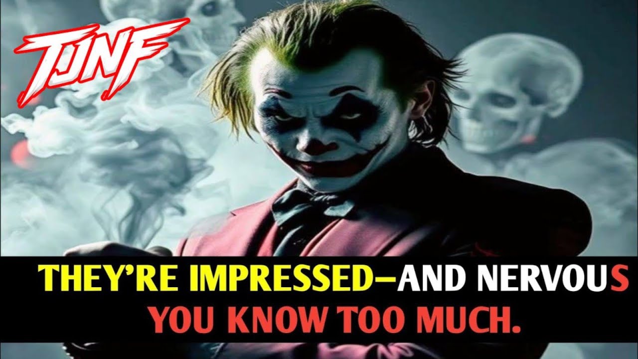 They&rsquo;re Impressed&hellip; But Nervous You Know Too Much | Joker Motivation