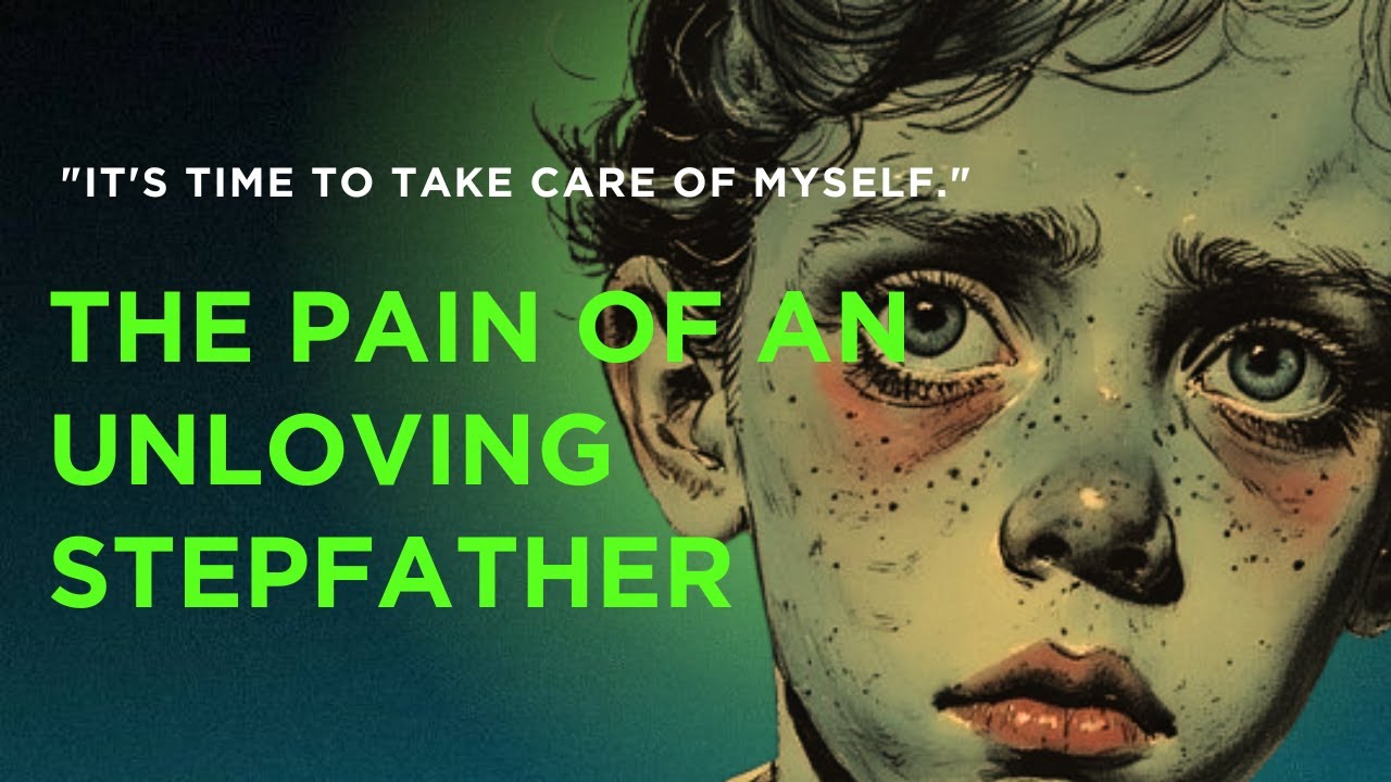 The Psychology of the Unloved Child: When Stepfather's Love Is Missing