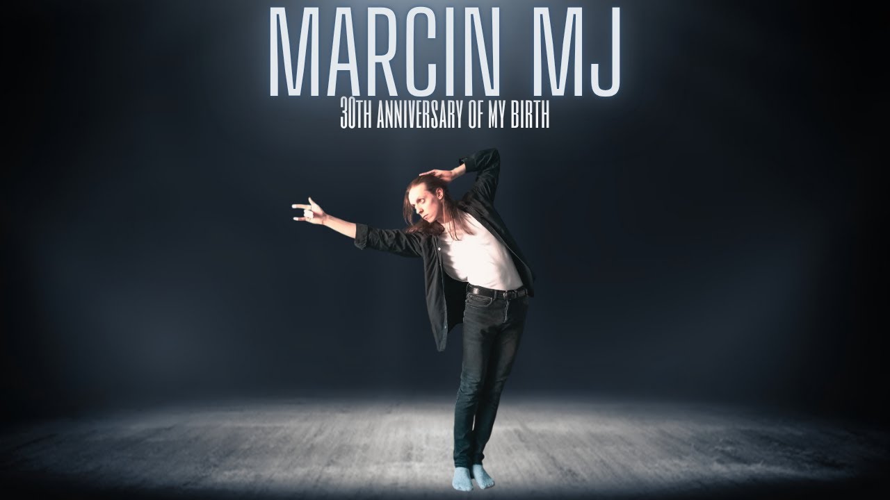 Marcin MJ- 30th Anniversary of my Birth