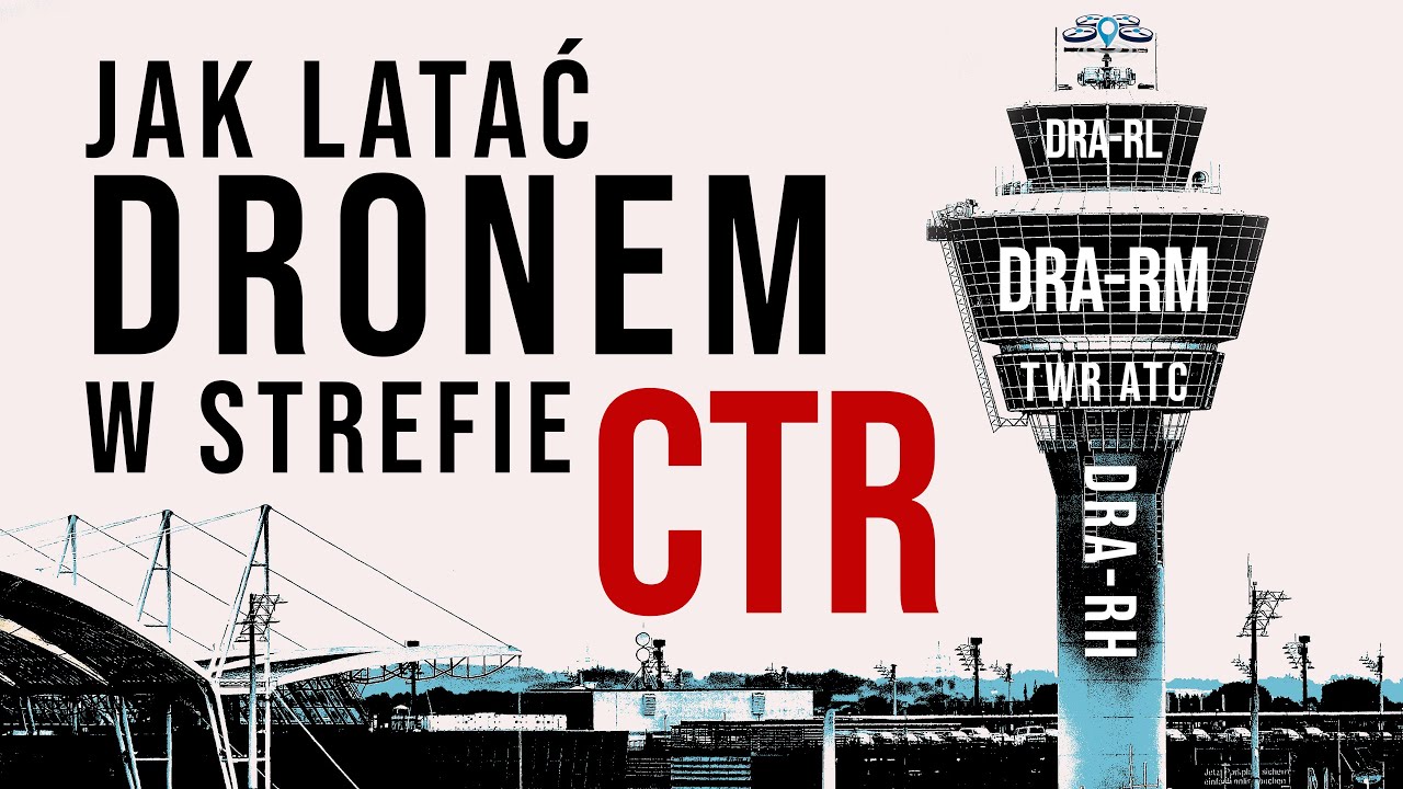 Jak latać dronem w strefie CTR. Strefy DRA-RH, DRA-RM, DRA-RL. Kiedy Plan lotu w Pansa UTM ?