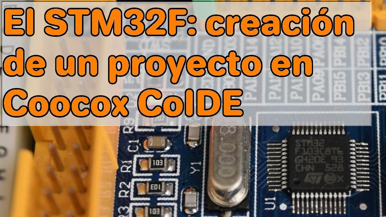 STM32: creación de un proyecto en el CoIDE de CooCox